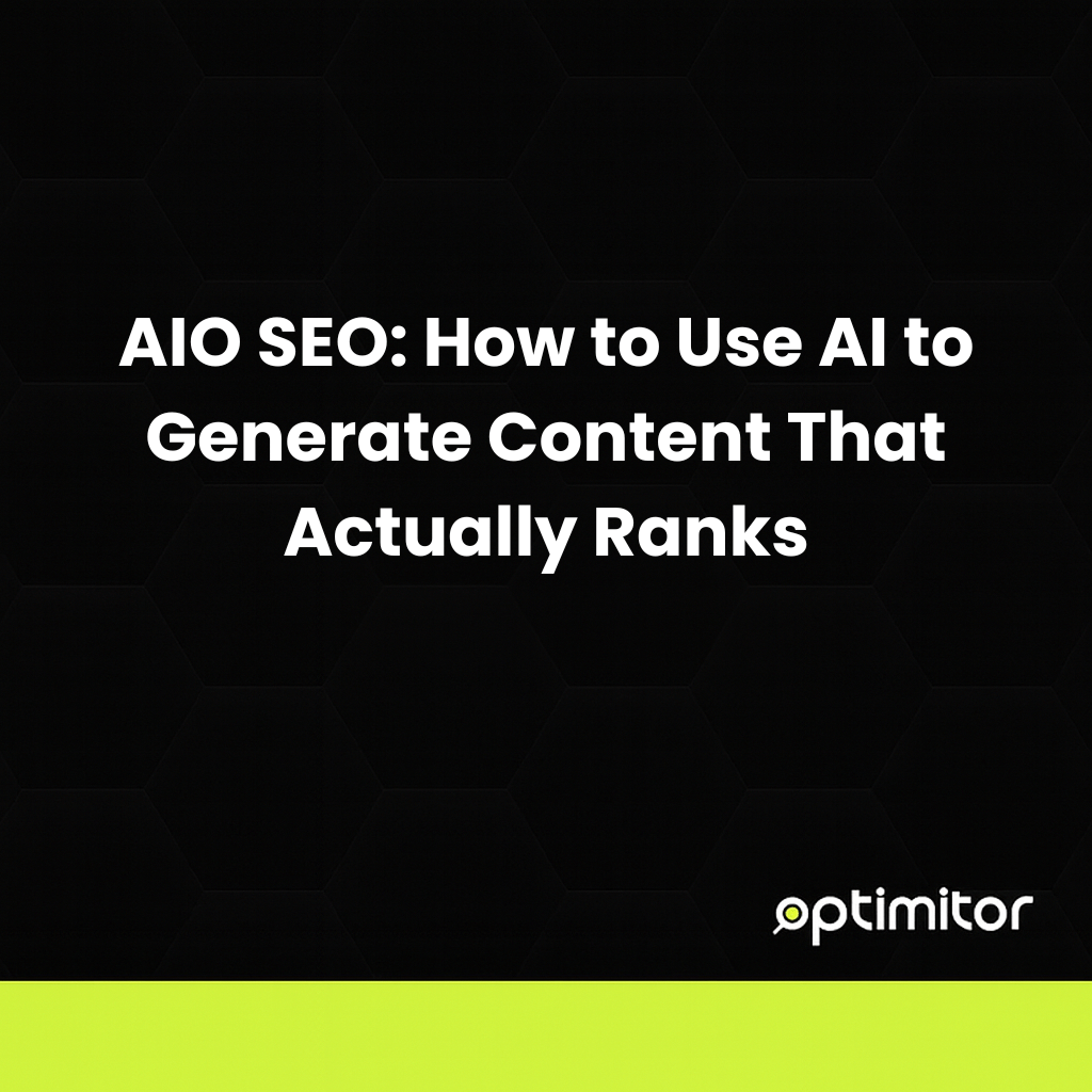 AIO SEO: How to Use AI to Generate Content That Actually Ranks