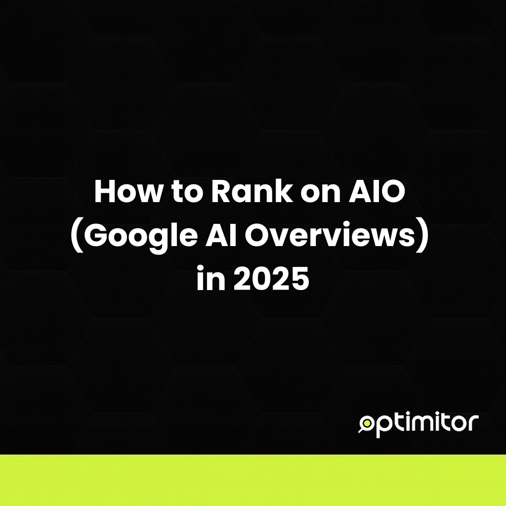 How to Rank on AIO (Google AI Overviews) in 2025: A Practical Playbook
